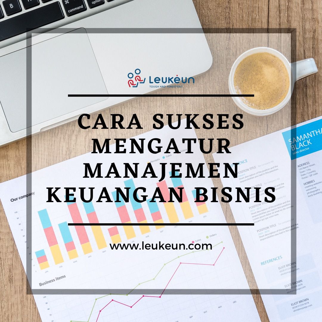 Cara Sukses Mengatur Manajemen Keuangan Bisnis | Leukeun Service